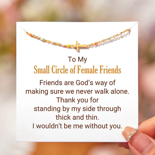 MY SMALL CIRCLE OF FEMALE FRIENDS CROSS BRACELET