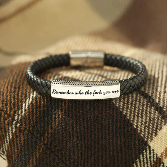 REMEMBER WHO THE FUCK YOU ARE LEATHER BRACELET