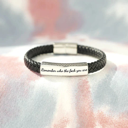 REMEMBER WHO THE FUCK YOU ARE LEATHER BRACELET