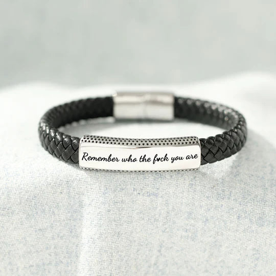 REMEMBER WHO THE FUCK YOU ARE LEATHER BRACELET