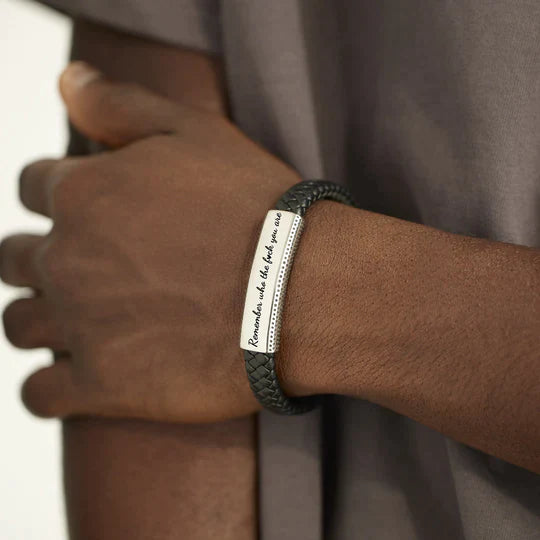 REMEMBER WHO THE FUCK YOU ARE LEATHER BRACELET
