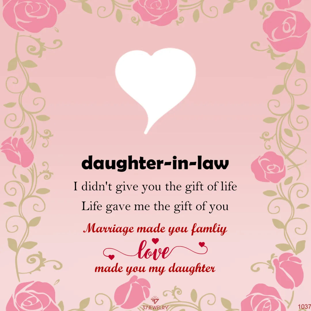 FOR DAUGHTER-IN-LAW - MARRIAGE MADE YOU FAMILY LOVE MADE YOU MY DAUGHTER BANGLE BRACELET