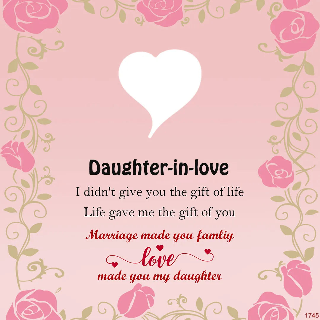 FOR DAUGHTER-IN-LAW - MARRIAGE MADE YOU FAMILY LOVE MADE YOU MY DAUGHTER BANGLE BRACELET