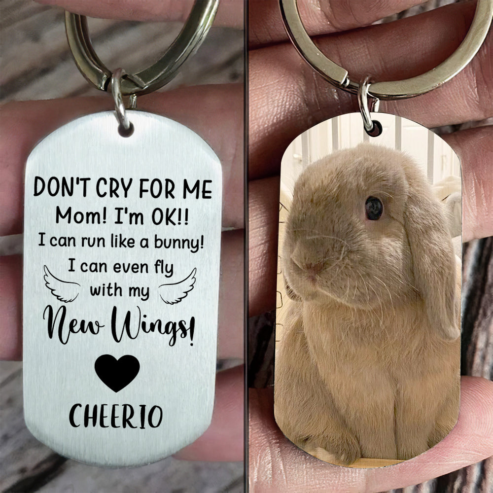 Don't Cry For Me I'm OK!! - Upload Image - Personalized Keychain