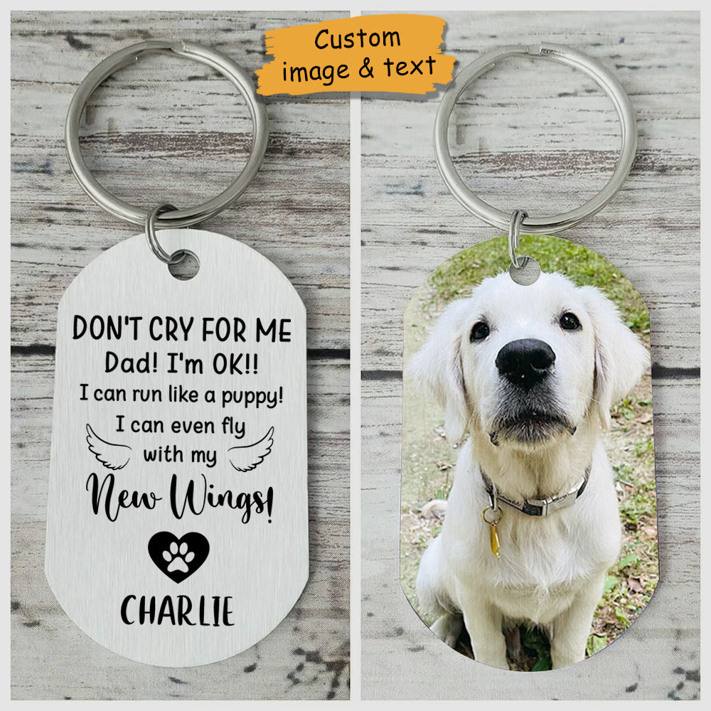 Don't Cry For Me I'm OK!! - Upload Image - Personalized Keychain